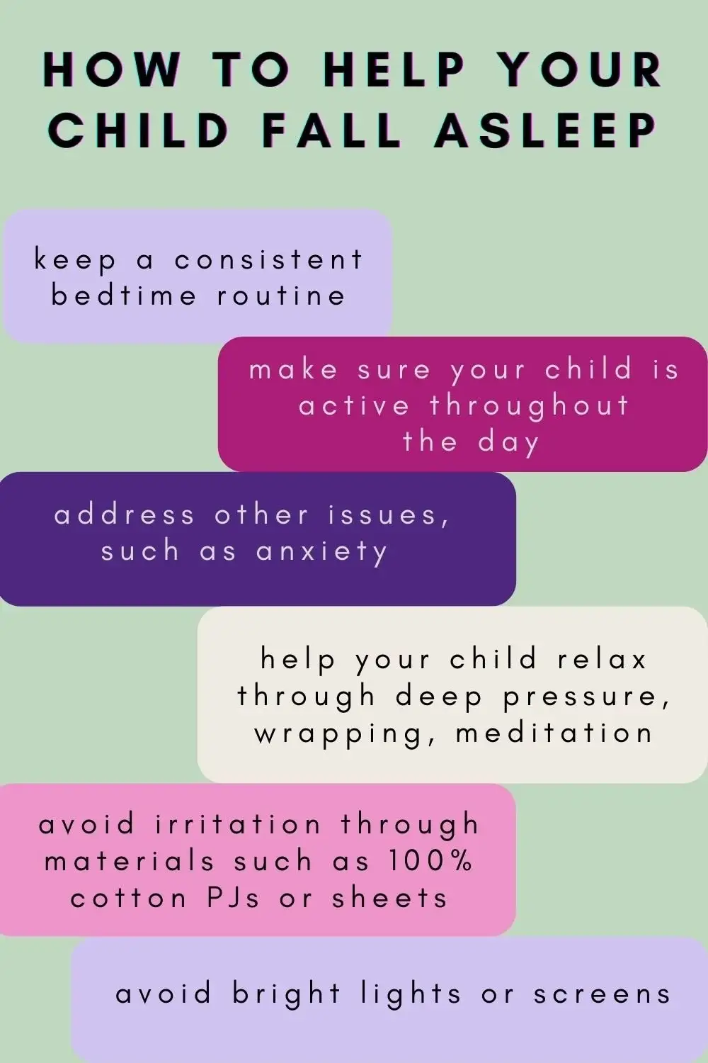 Pastel infographic titled 'How to Help Your Child Fall Asleep' showing rounded, color-coded tips: keep a consistent bedtime routine; make sure your child is active during the day; address anxiety; help your child relax with deep pressure, wrapping, or meditation; avoid irritants like 100% cotton PJs or sheets; avoid bright lights or screens.